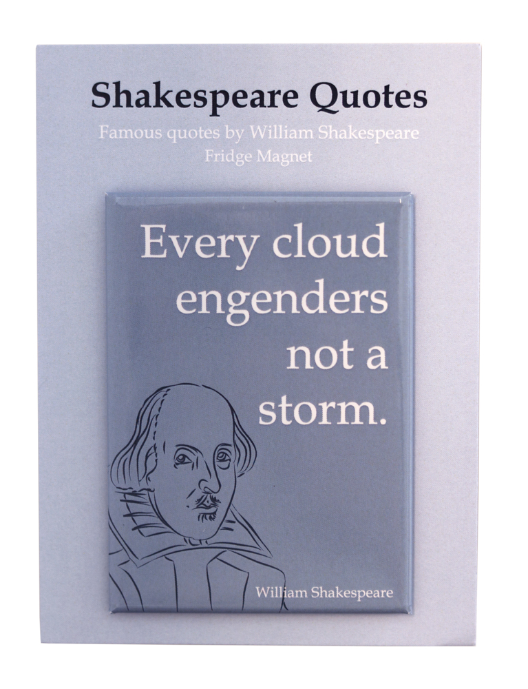 *REA MAGNET SHAKESPEARE EVERY CLOUD